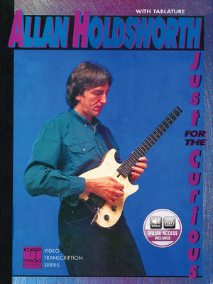 Allan Holdsworth  Just For The Curious: Book & Online Audio (Cpp Media Video Transcription Series),New