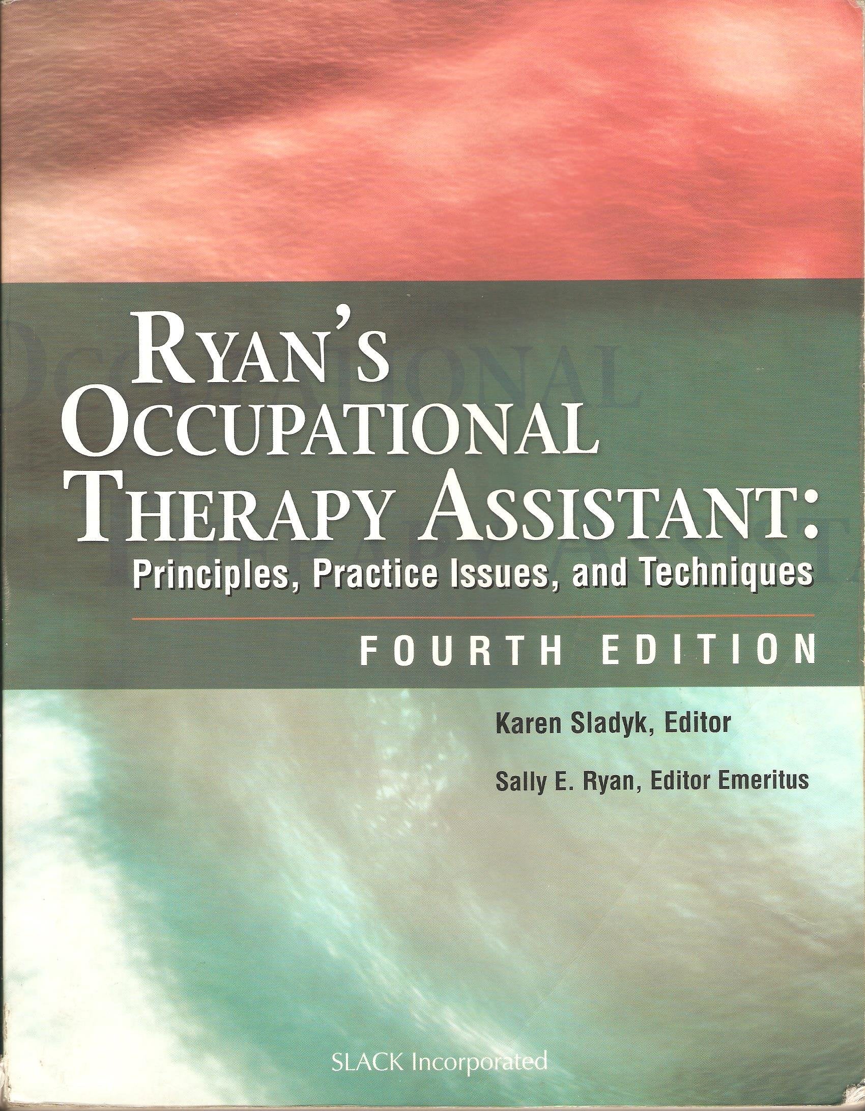 Ryan's Occupational Therapy Assistant: Principles, Practice Issues, And Techniques,New