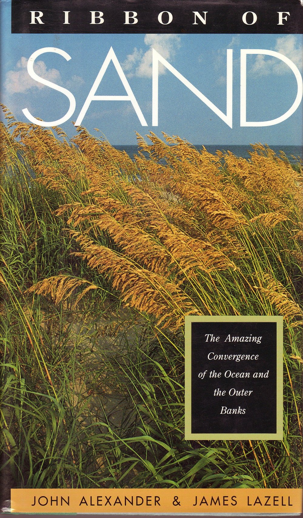 Ribbon of Sand: The Amazing Convergence of the Ocean and the Outer Banks,New