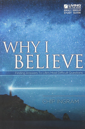 Why I Believe Study Guide: Finding Answers to Life's Most Difficult Questions,New