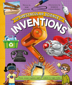 The Spectacular Science Of Inventions
