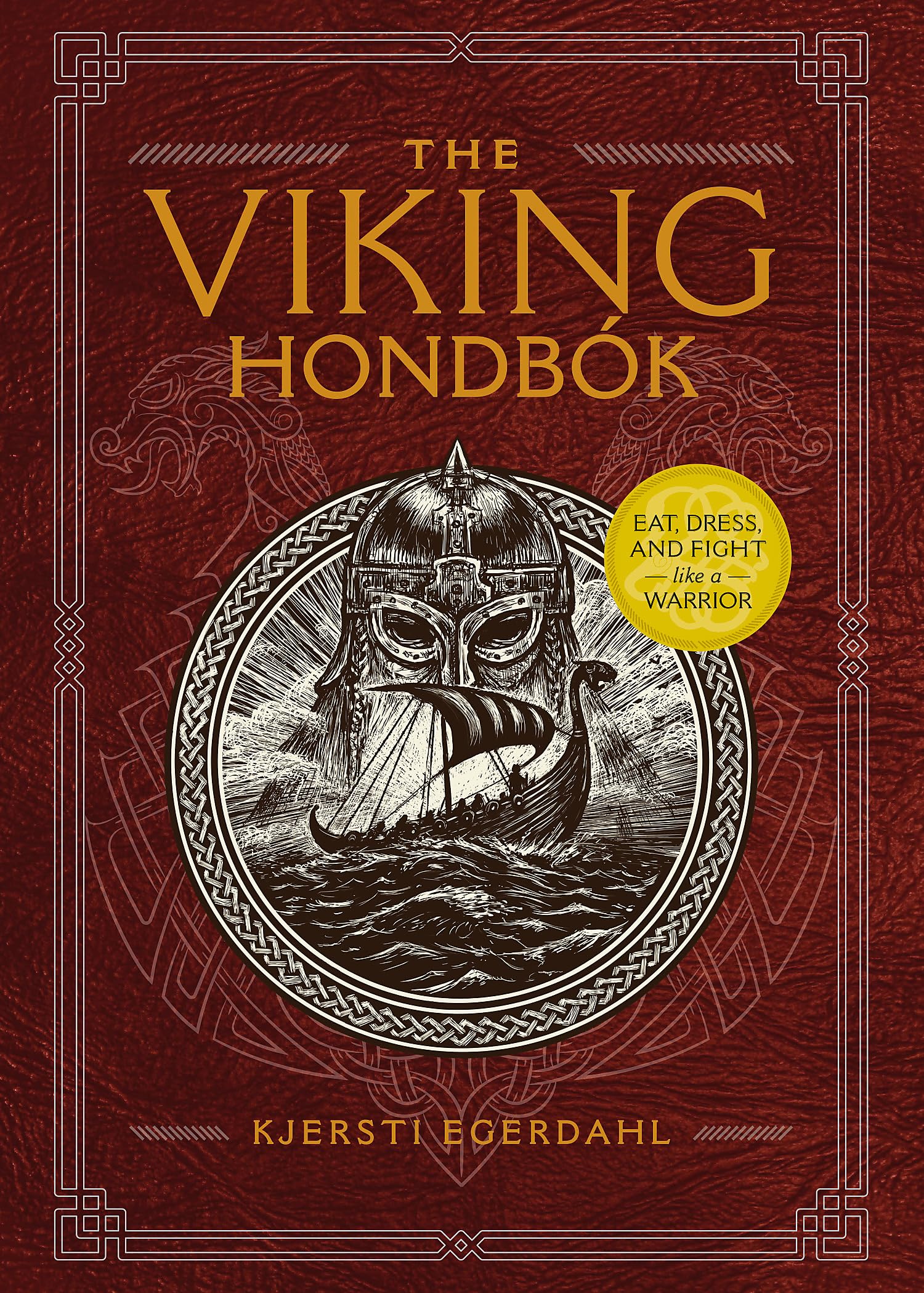 The Viking Hondbk: Eat, Dress, And Fight Like A Warrior,New