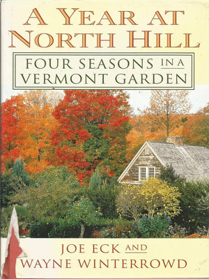 A Year At North Hill: Four Seasons In A Vermont Garden,New