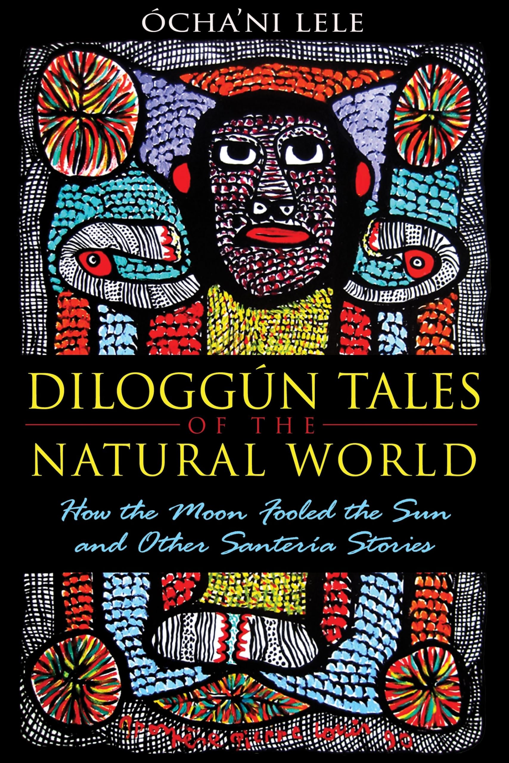 Diloggn Tales Of The Natural World: How The Moon Fooled The Sun And Other Santera Stories,Used