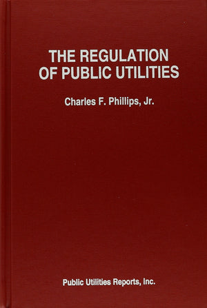 Regulation of Public Utilities: Theory and Practice,New