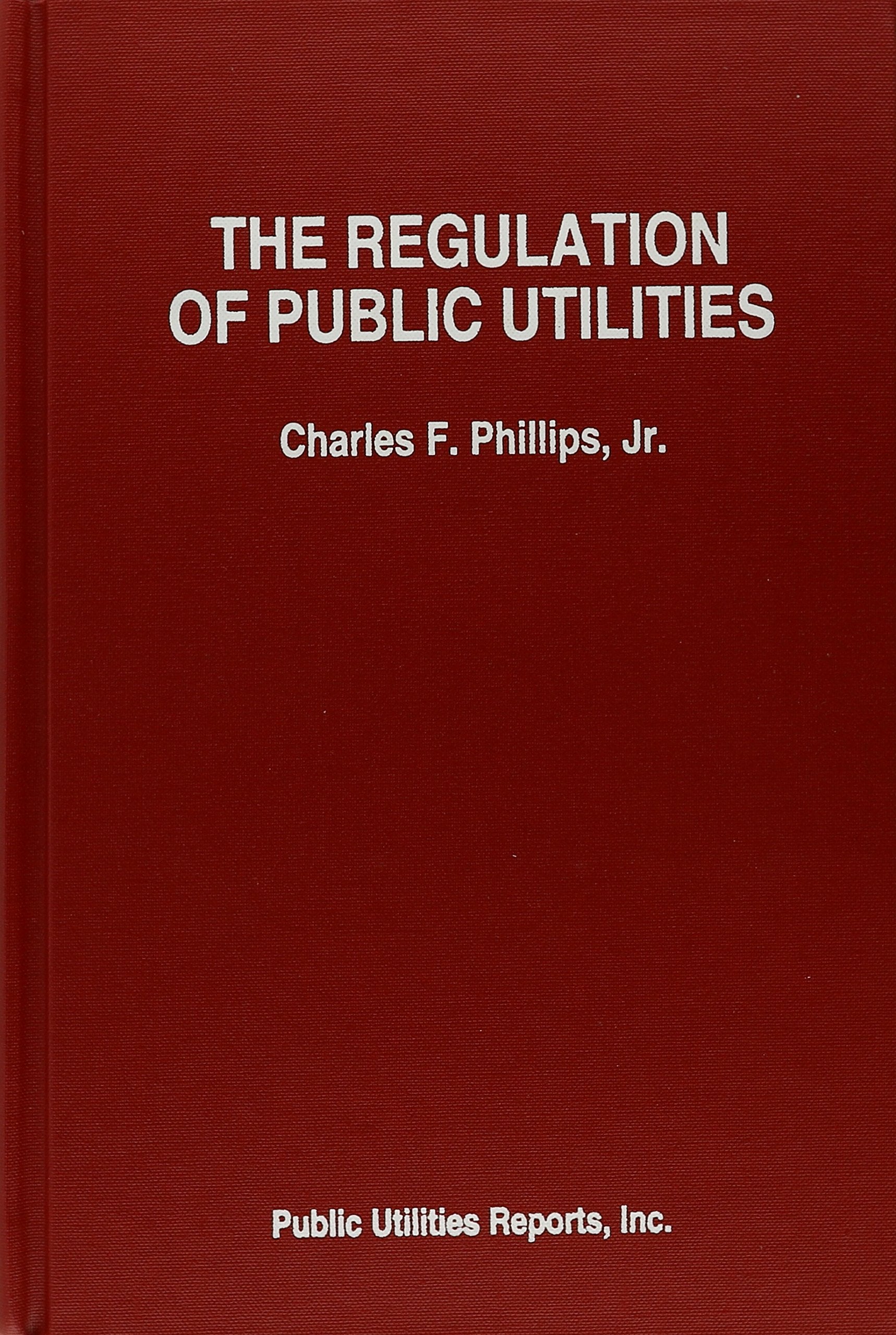 Regulation of Public Utilities: Theory and Practice,Used