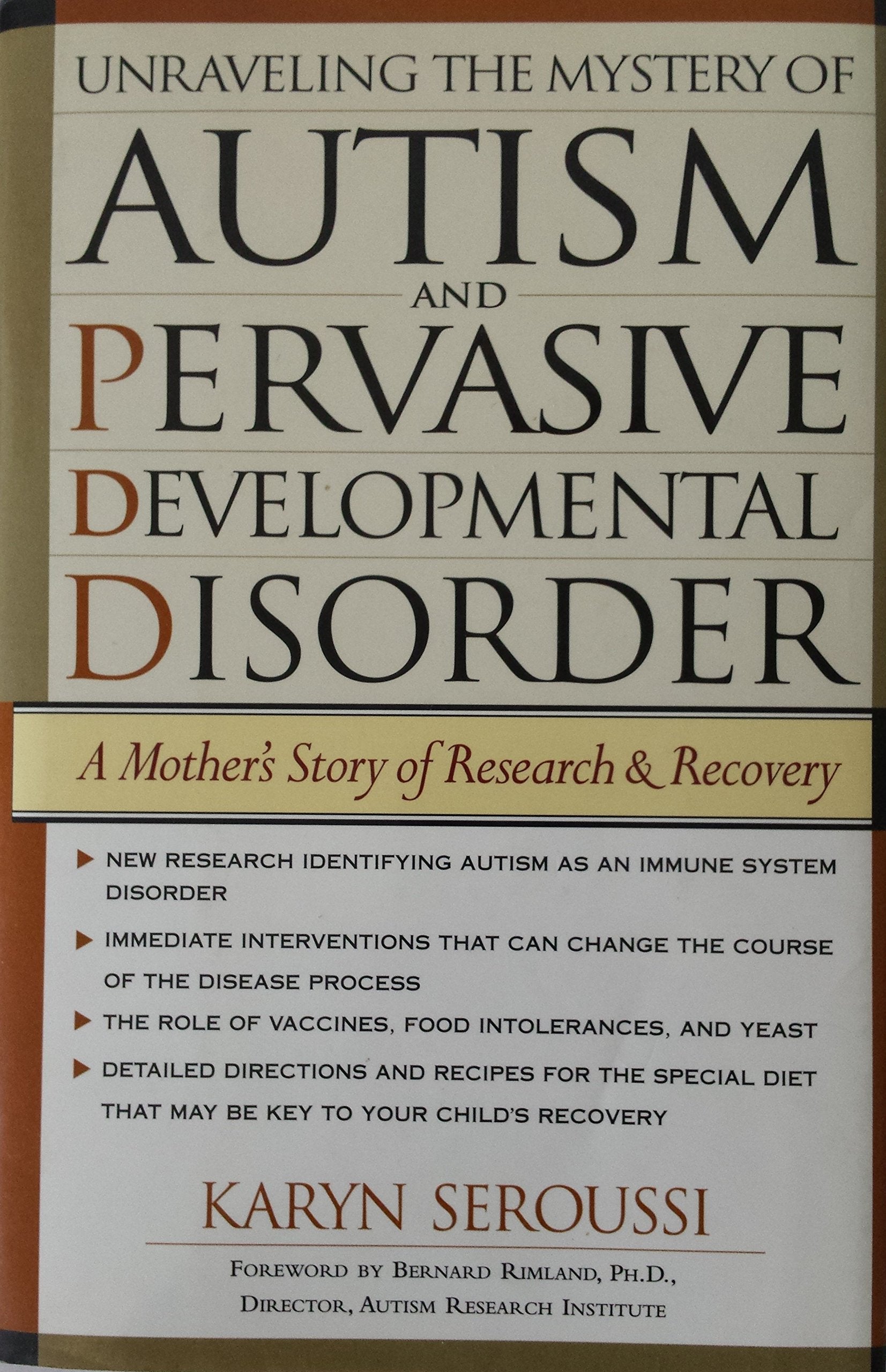 Unraveling The Mystery Of Autism And Pervasive Developmental Disorder: A Mother'S Story Of Research And Recovery,New