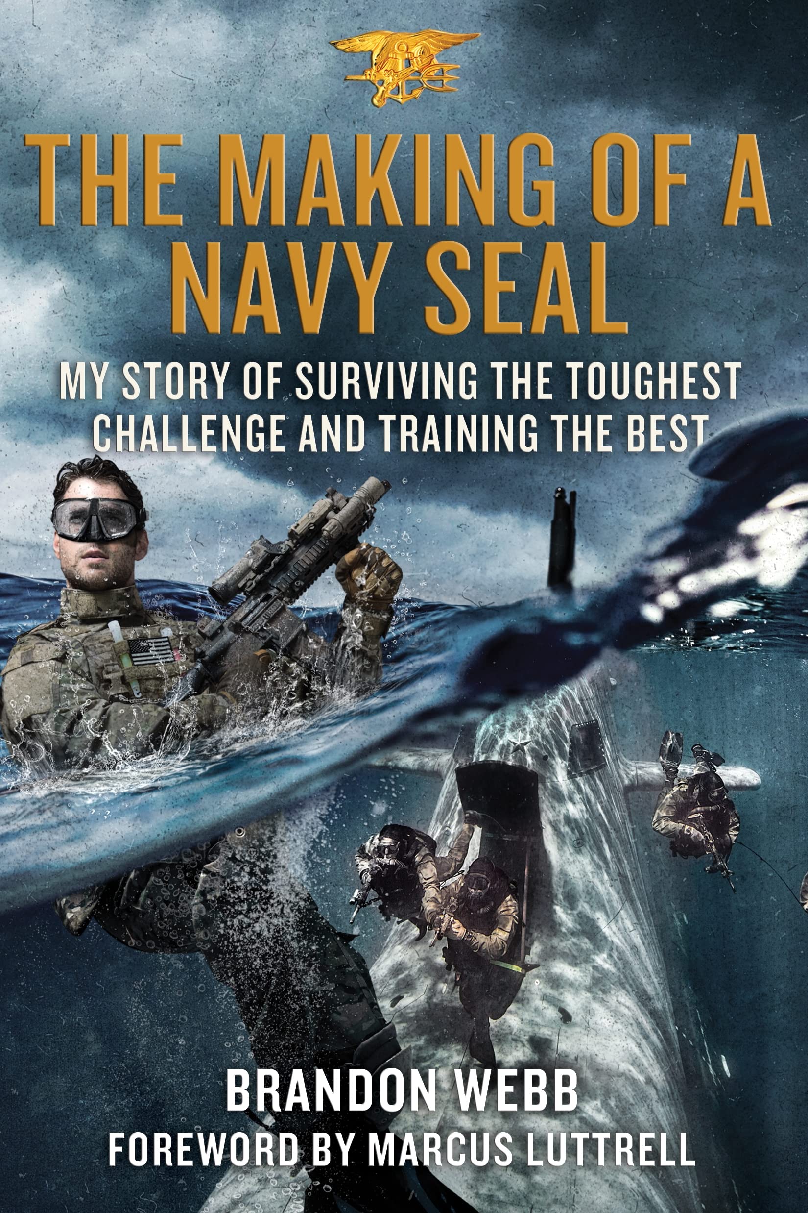 The Making Of A Navy Seal: My Story Of Surviving The Toughest Challenge And Training The Best