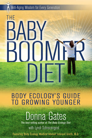 The Baby Boomer Diet: Body Ecology's Guide to Growing Younger: AntiAging Wisdom for Every Generation,Used