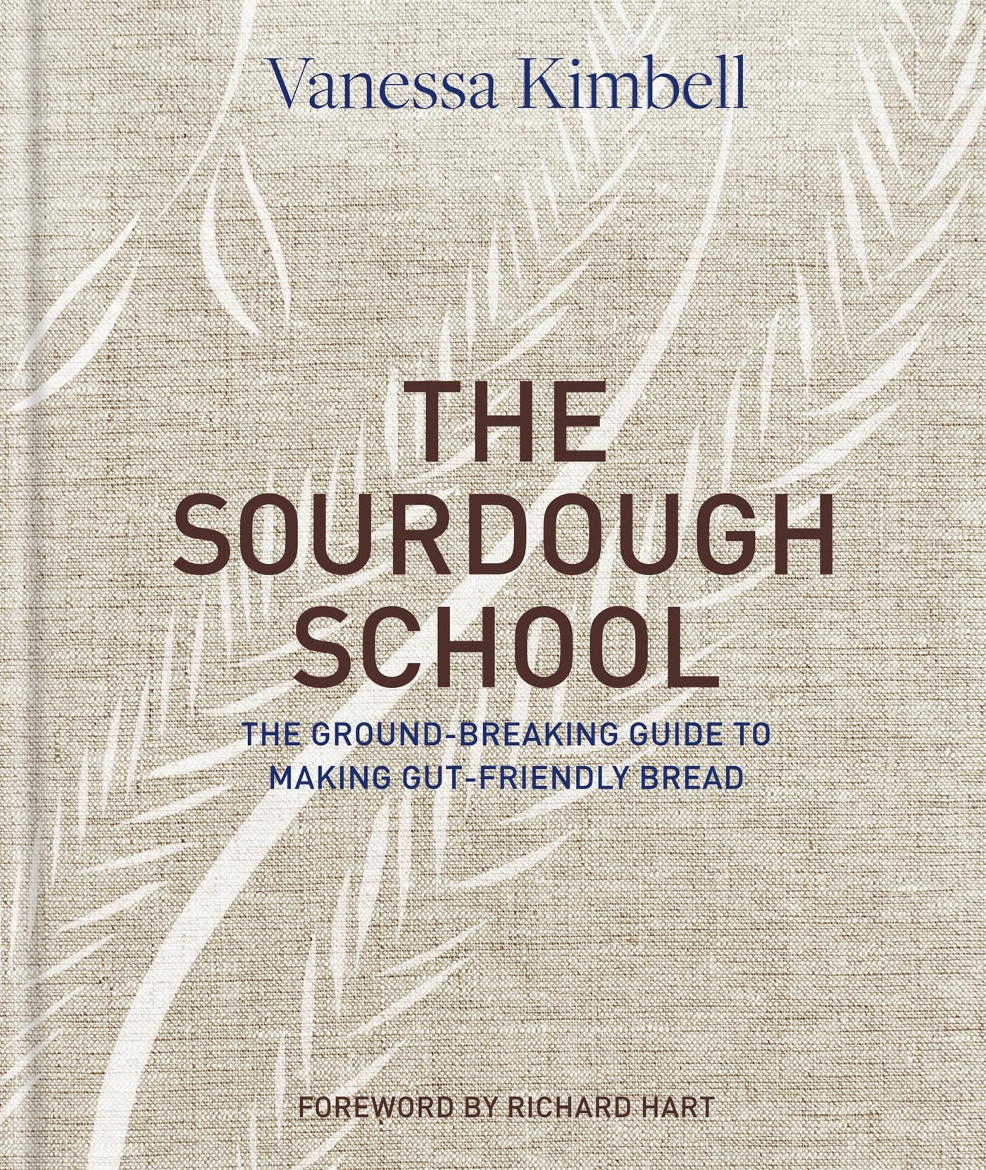 The Sourdough School: The GroundBreaking Guide to Making GutFriendly Bread,New
