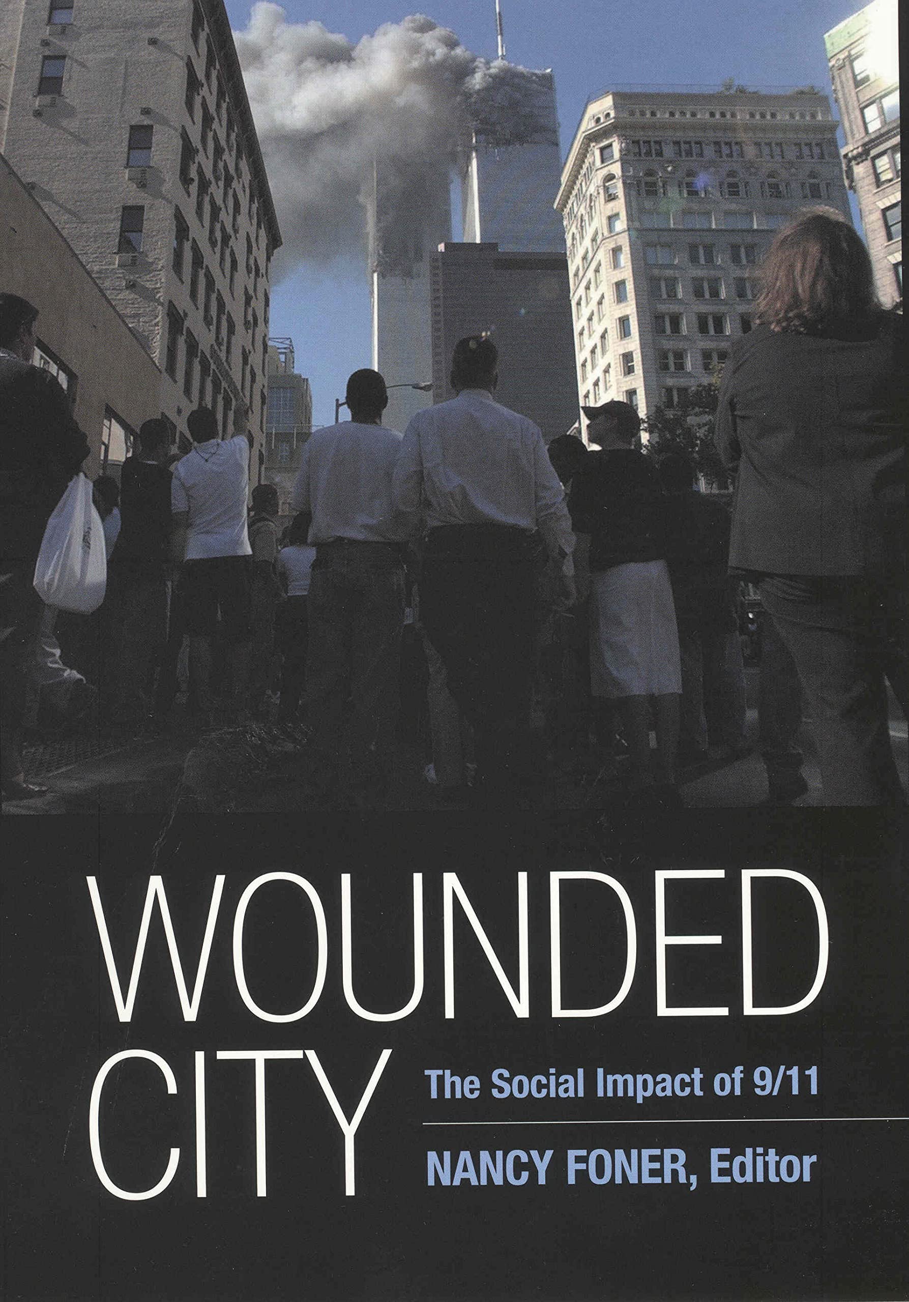 Wounded City: The Social Impact of 9/11 on New York City (The September 11th Initiative),Used