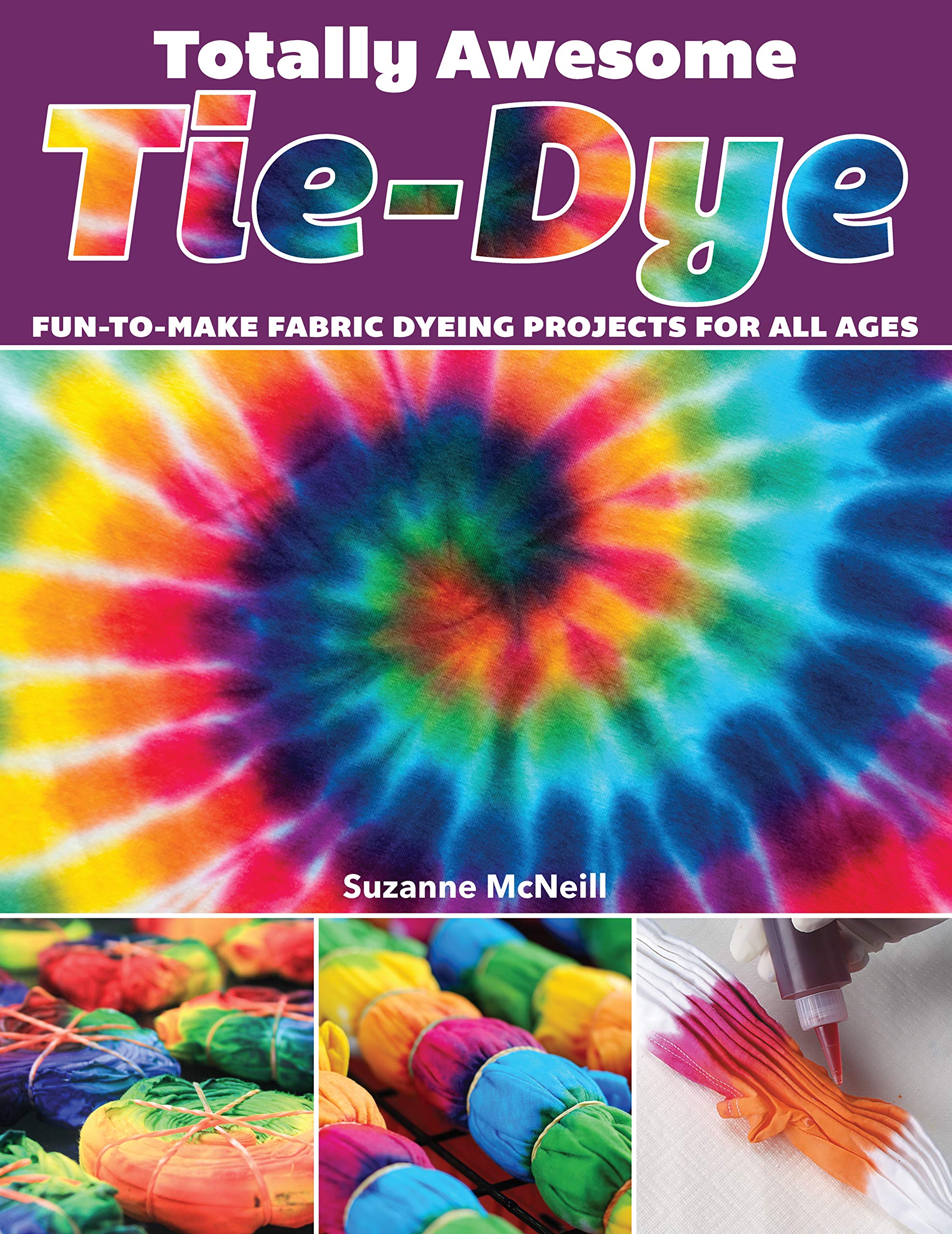 Totally Awesome TieDye: FuntoMake Fabric Dyeing Projects for All Ages (Design Originals) StepbyStep Instructions for Ice, R,Used