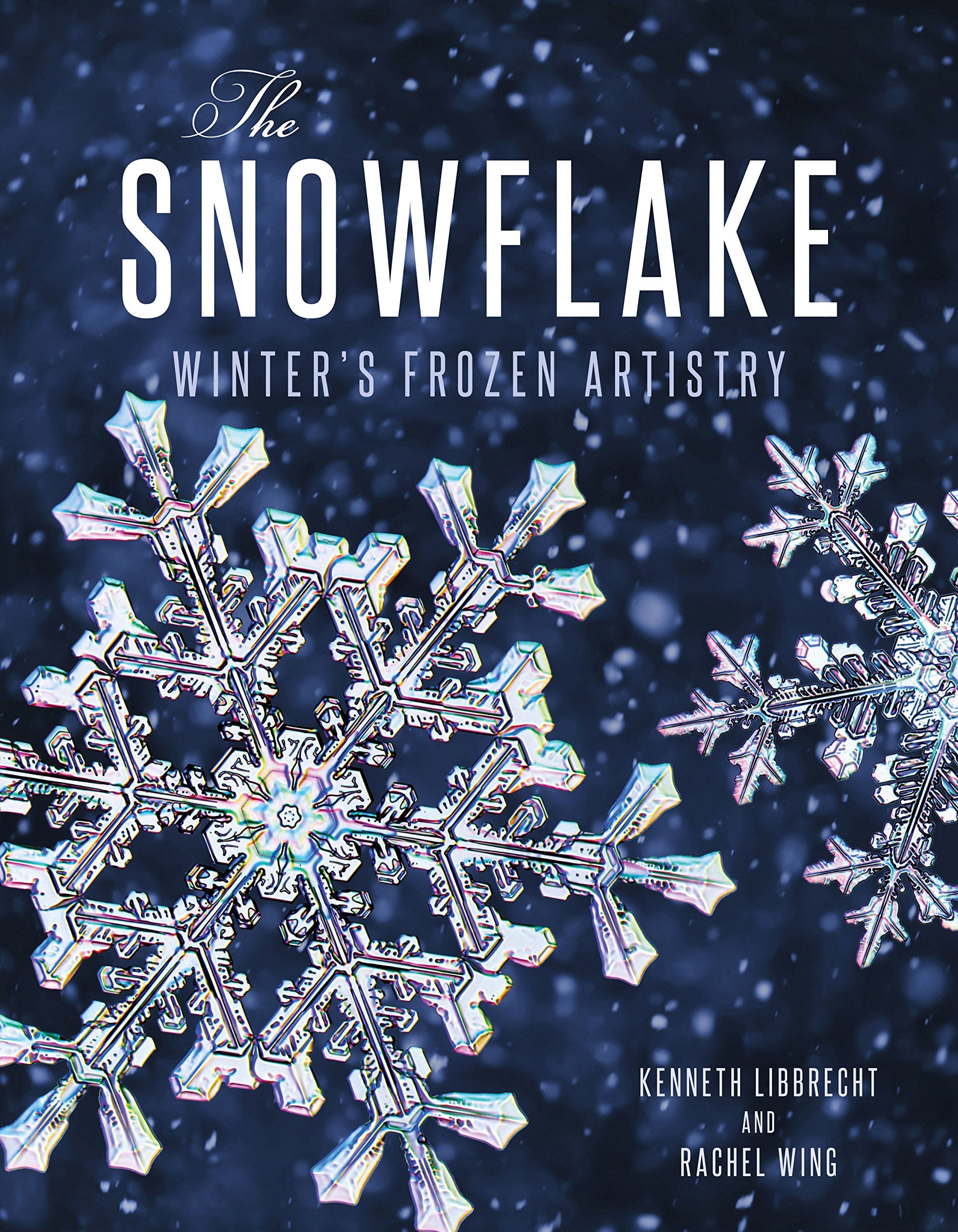 The Snowflake: Winter's Frozen Artistry,Used