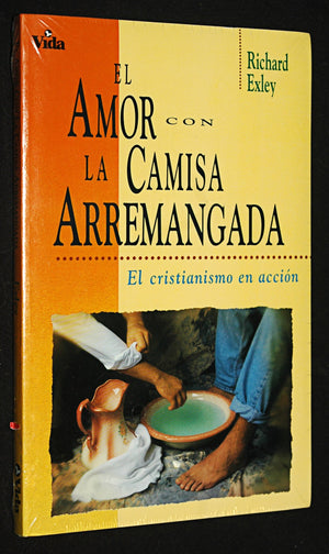 El Amor Con La Camisa Arremangada (El cristianismo en accion),New