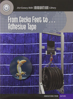 From Gecko Feet To... Adhesive Tape (21st Century Skills Innovation Library: Innovations from Nat),Used
