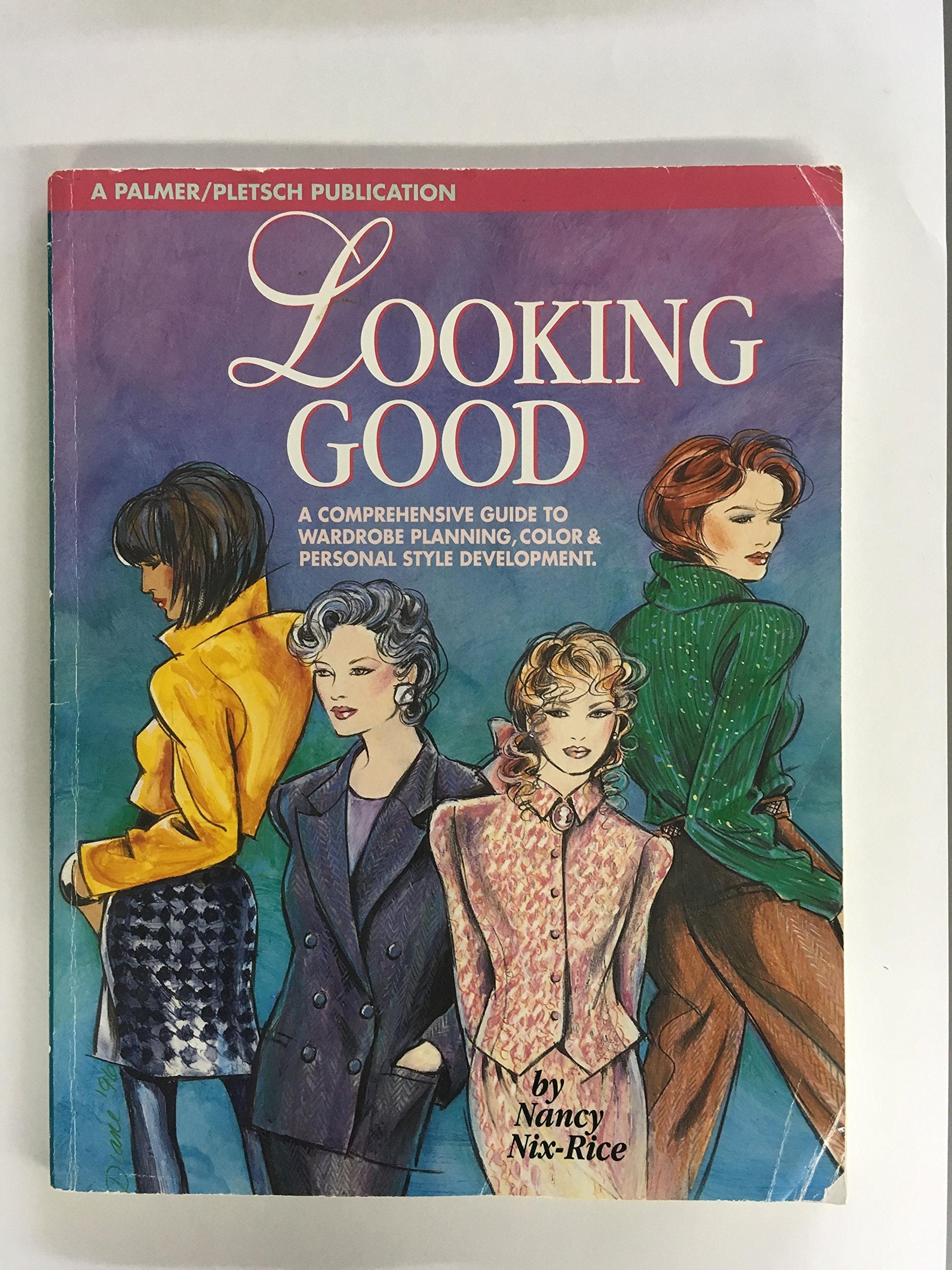 Looking Good: Wardrobe Planning And Personal Style Development,New