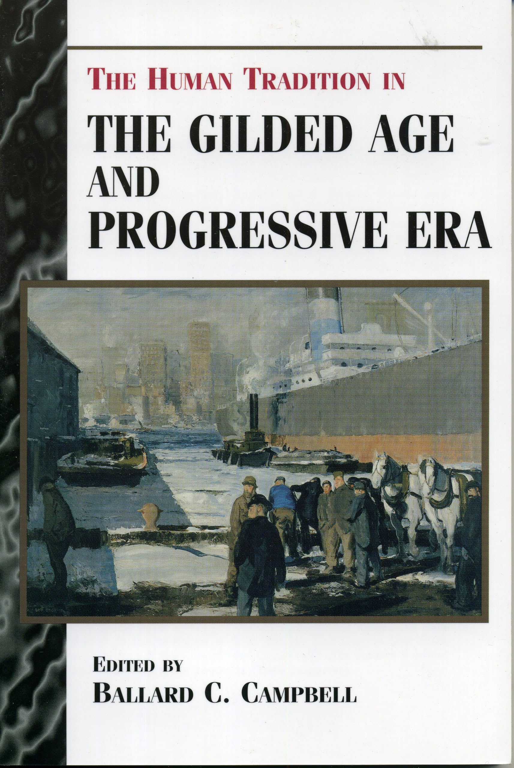The Human Tradition In The Gilded Age And Progressive Era (The Human Tradition In America),New