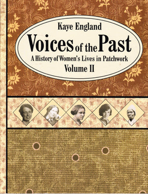 Voices of the Past, Volume II: A History of Women's Lives in Patchwork,Used