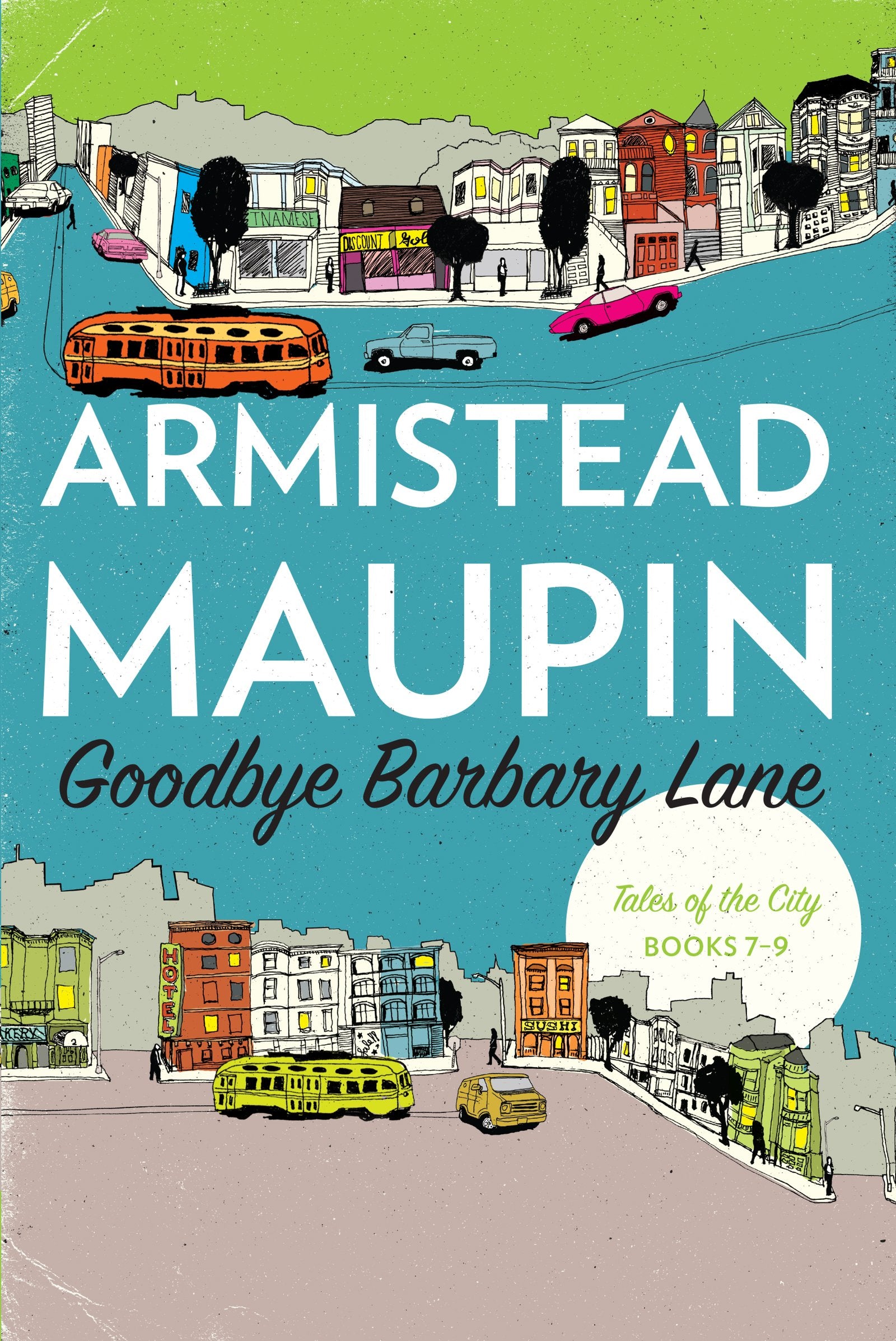 Goodbye Barbary Lane: Tales Of The City Books 79 (Tales Of The City Omnibus, 3)