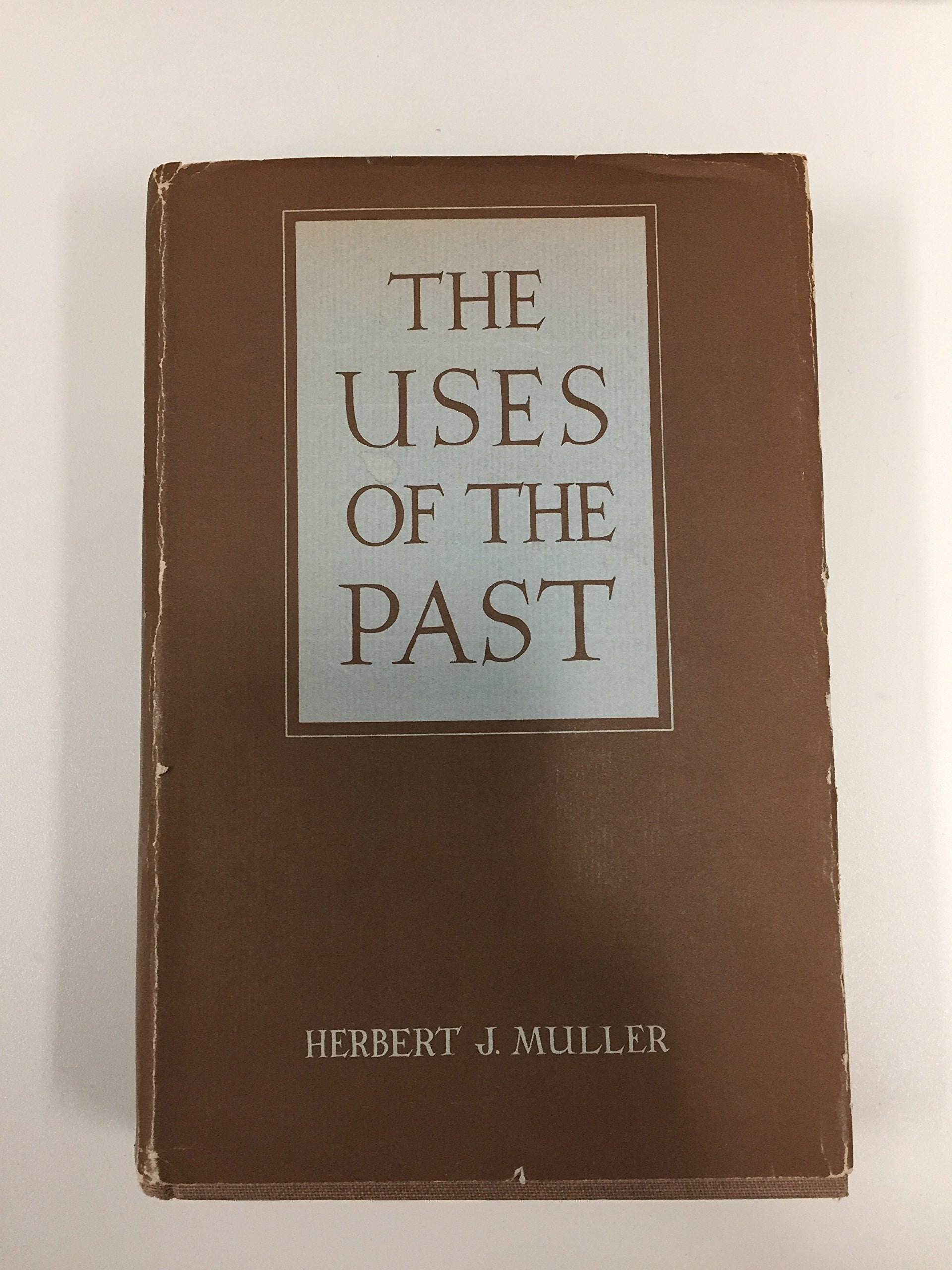 The Uses of the Past: Profiles of Former Societies,Used