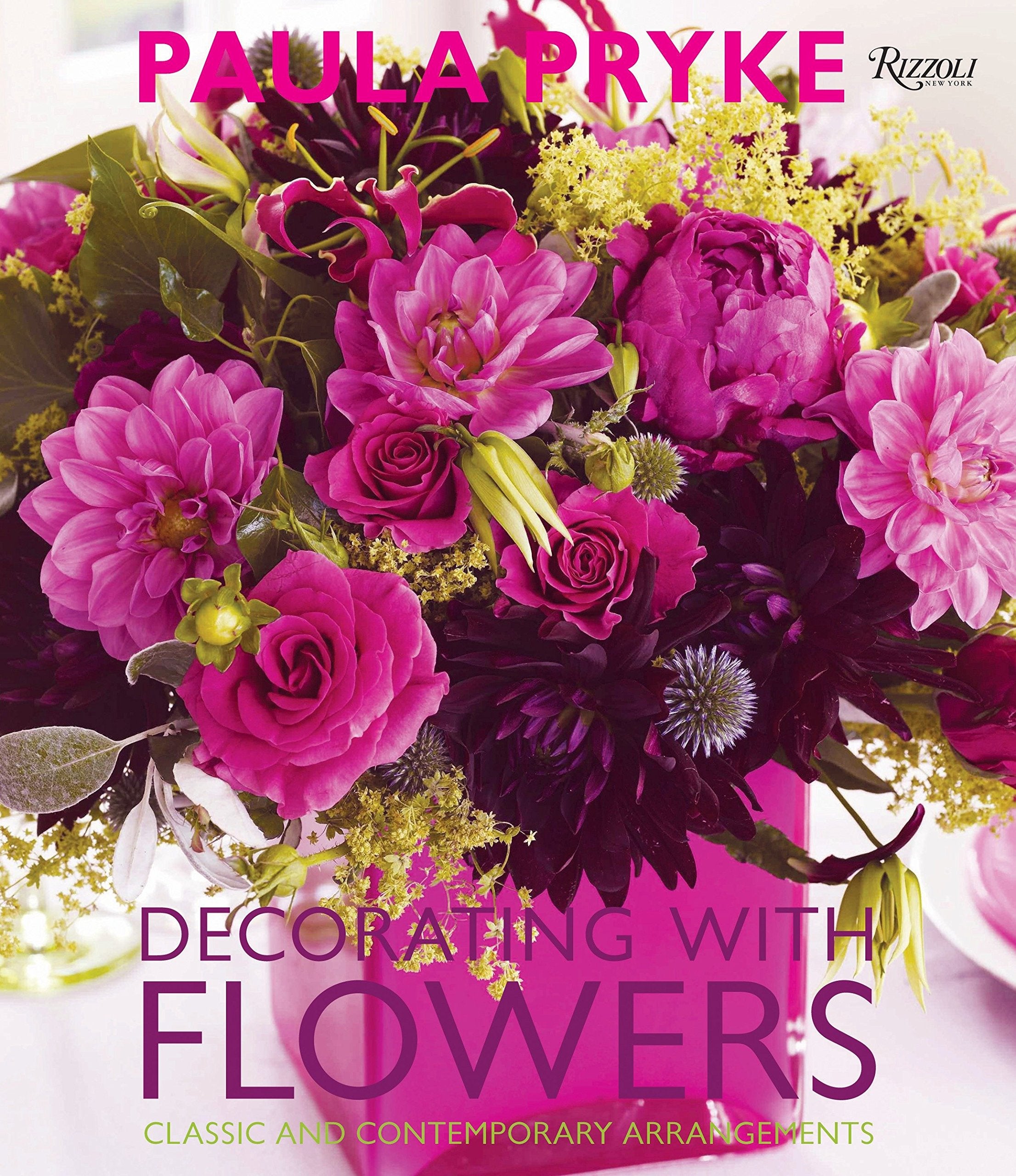 Decorating with Flowers: Classic and Contemporary Arrangements,New