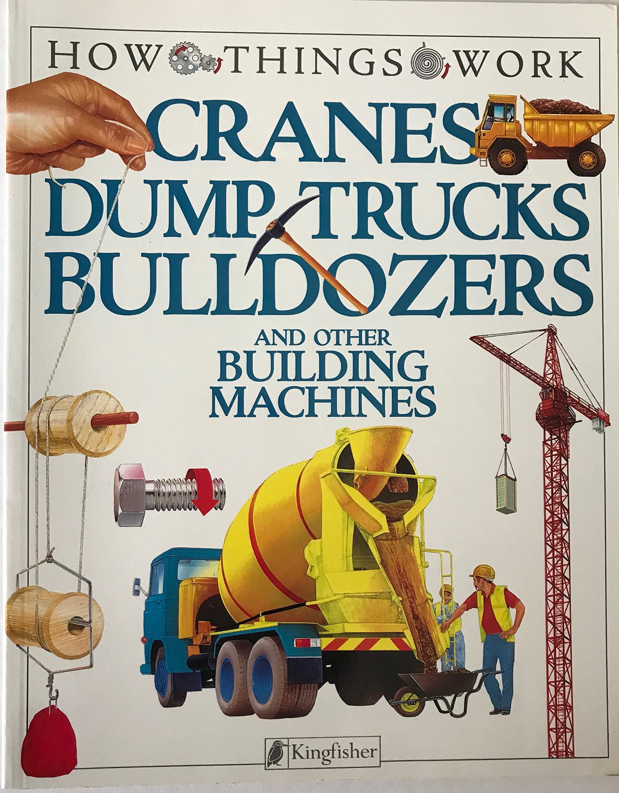 Cranes Dump Trucks Bulldozers and Other Building Machines (How Things Work),Used