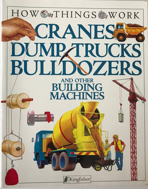Cranes Dump Trucks Bulldozers and Other Building Machines (How Things Work),Used