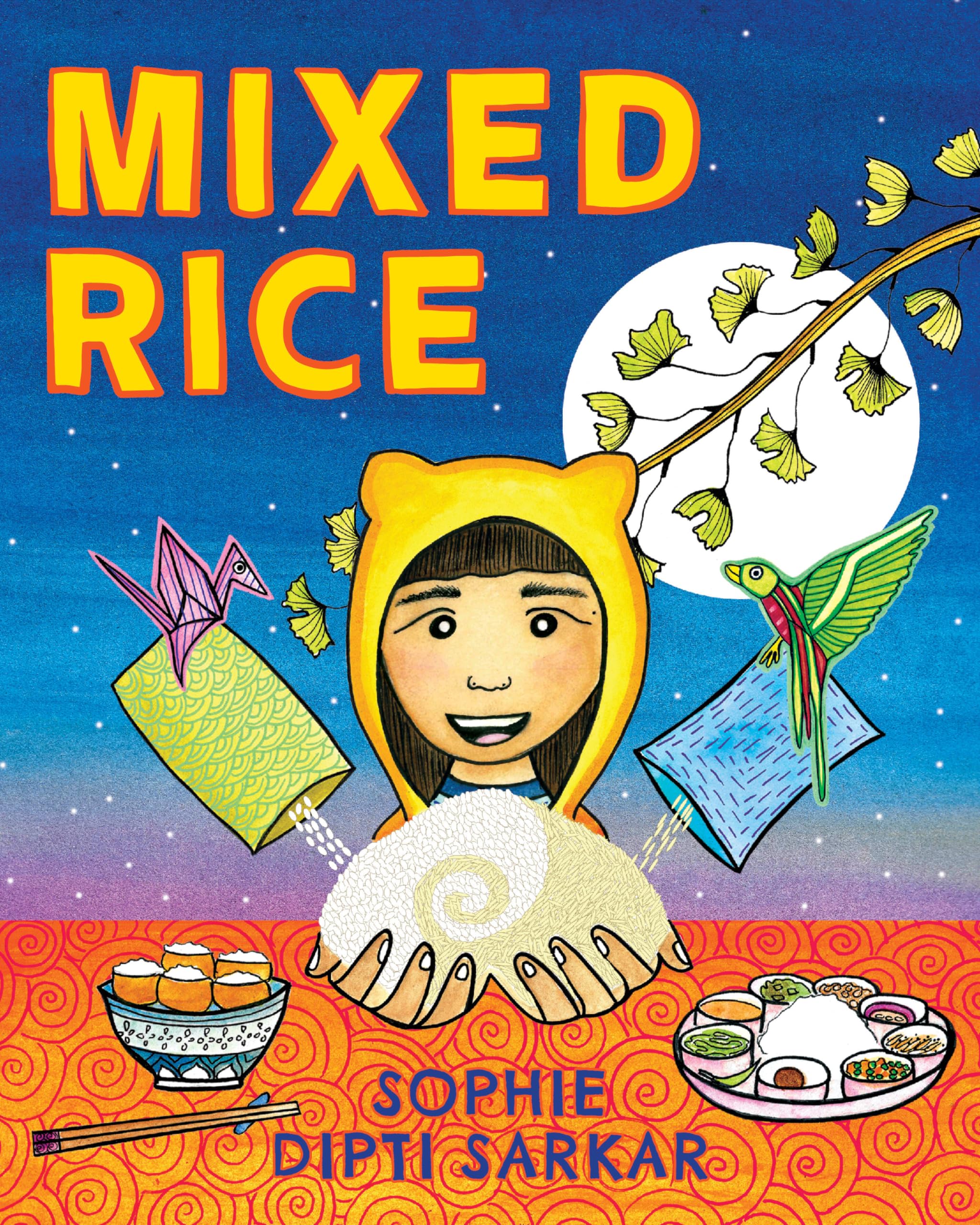 Mixed Rice: A Multicultural Tale of Food, Feelings, and Finding Home Together,New