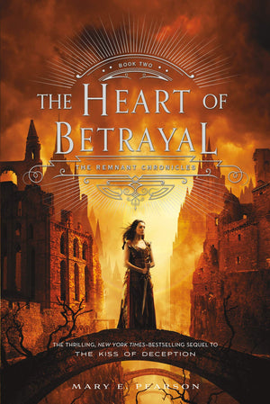 The Heart of Betrayal: The Remnant Chronicles, Book Two (The Remnant Chronicles, 2),New