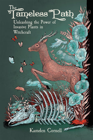 The Tameless Path: Unleashing the Power of Invasive Plants in Witchcraft,New