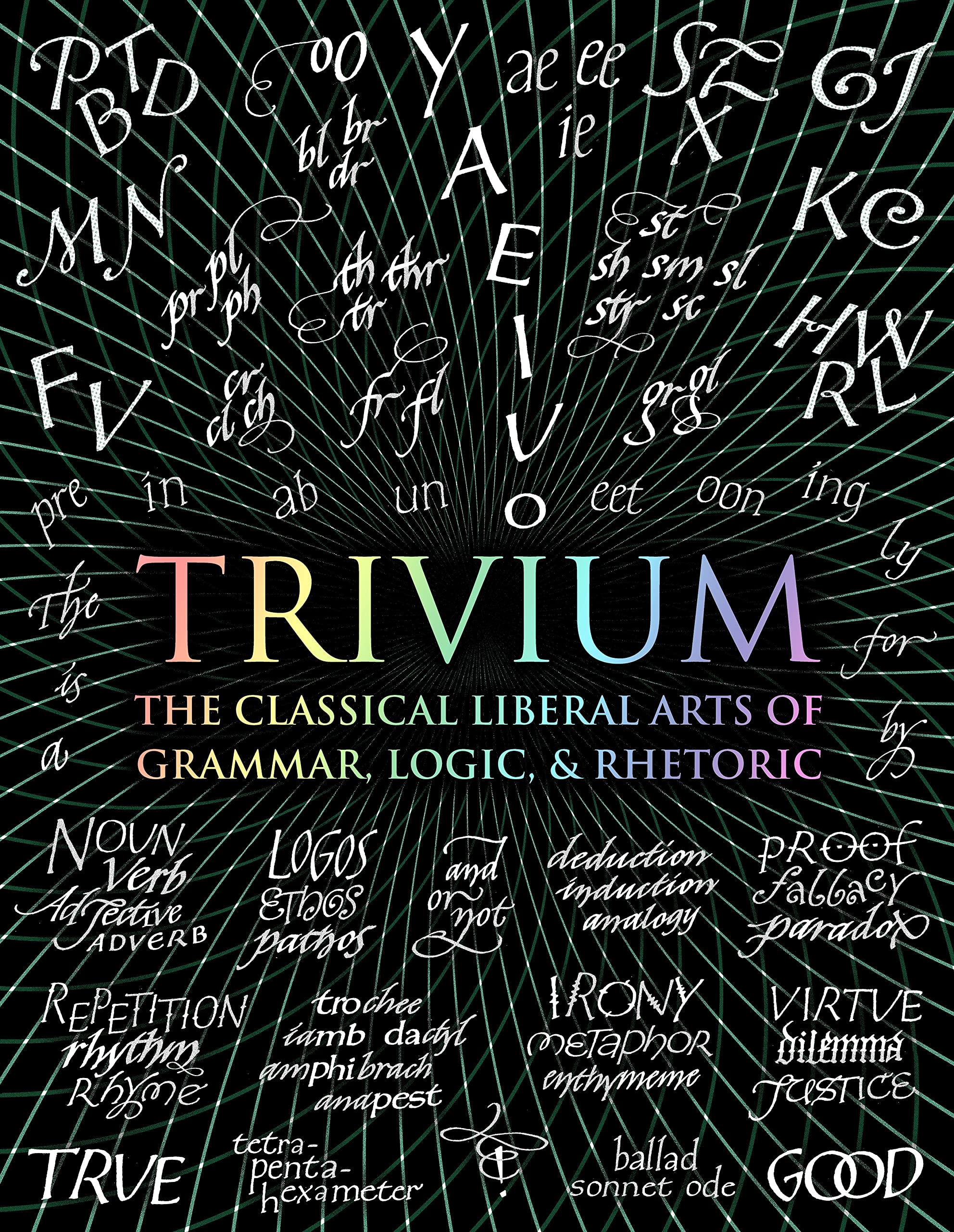 Trivium: The Classical Liberal Arts of Grammar, Logic, & Rhetoric (Wooden Books),Used