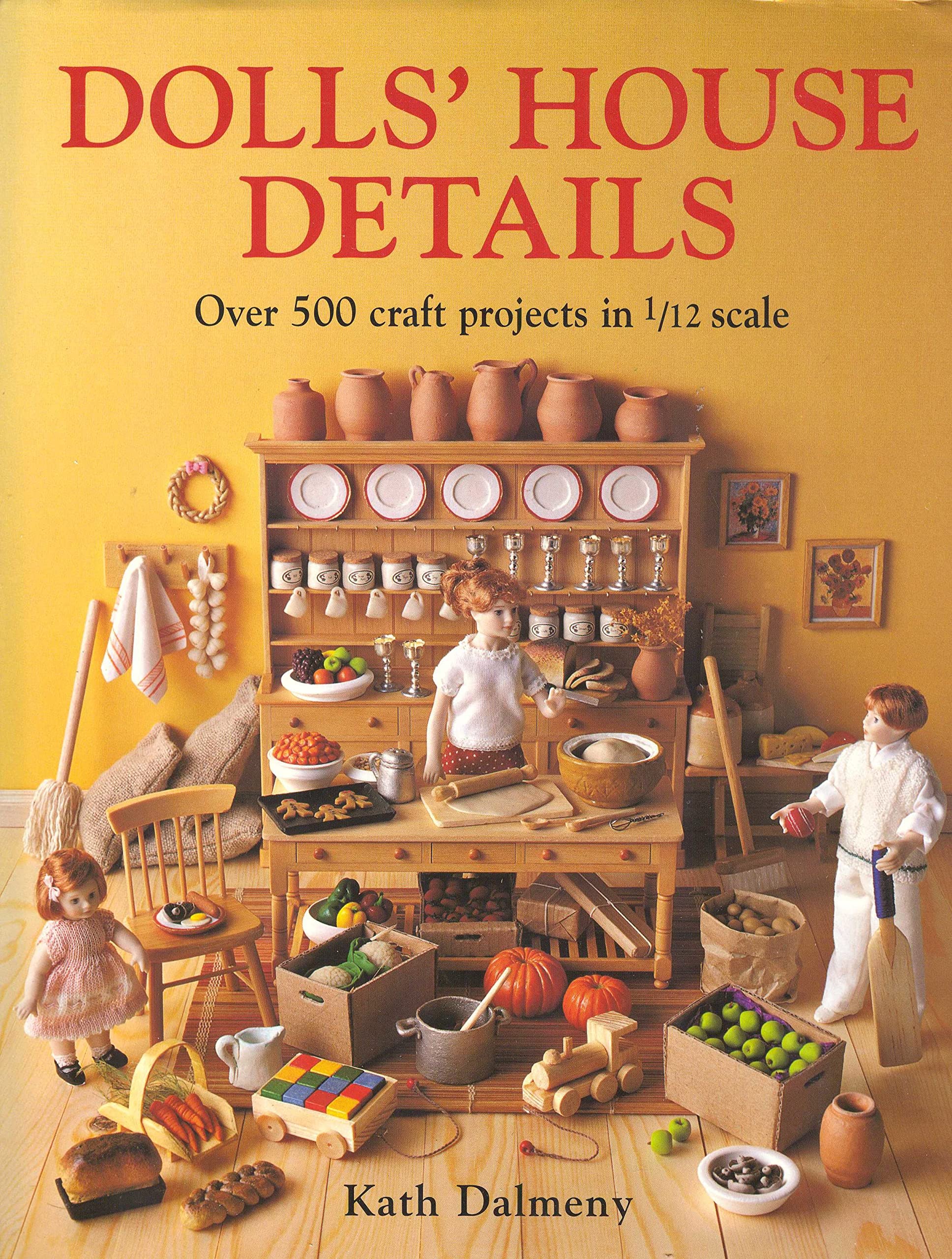 Dolls' House Details: Over 500 Craft Projects in 1/12 Scale,Used
