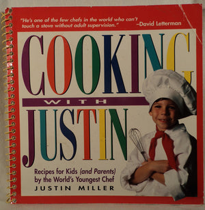 Cooking With Justin: Recipes for Kids (And Parents) by the World's Youngest Chef,Used