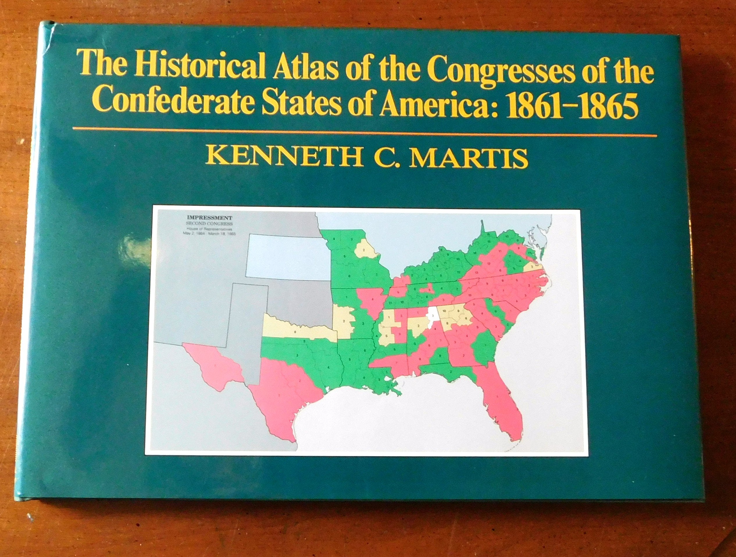The Historical Atlas Of The Congresses Of The Confederate States Of America 18611865