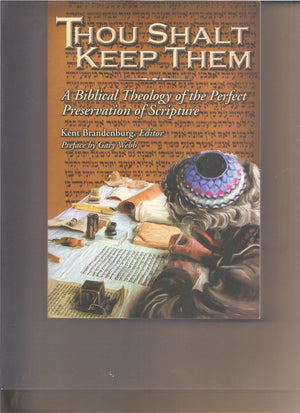Thou Shalt Keep Them : A Biblical Theology Of The Perfect Preservation Of Scripture,New