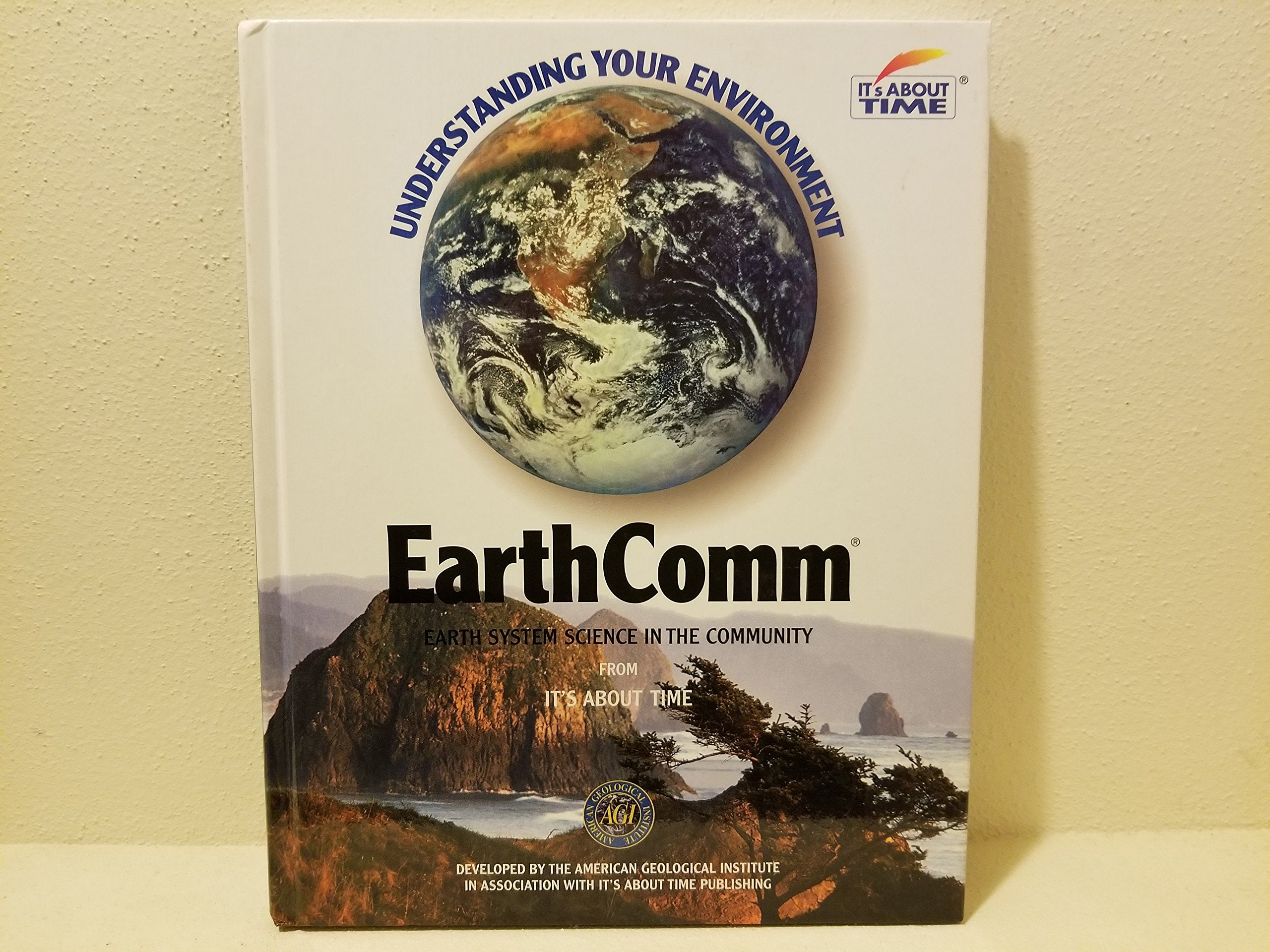 Earthcomm: Earth System Science In The Community (Understanding Your Environment, From It'S About Time),Used