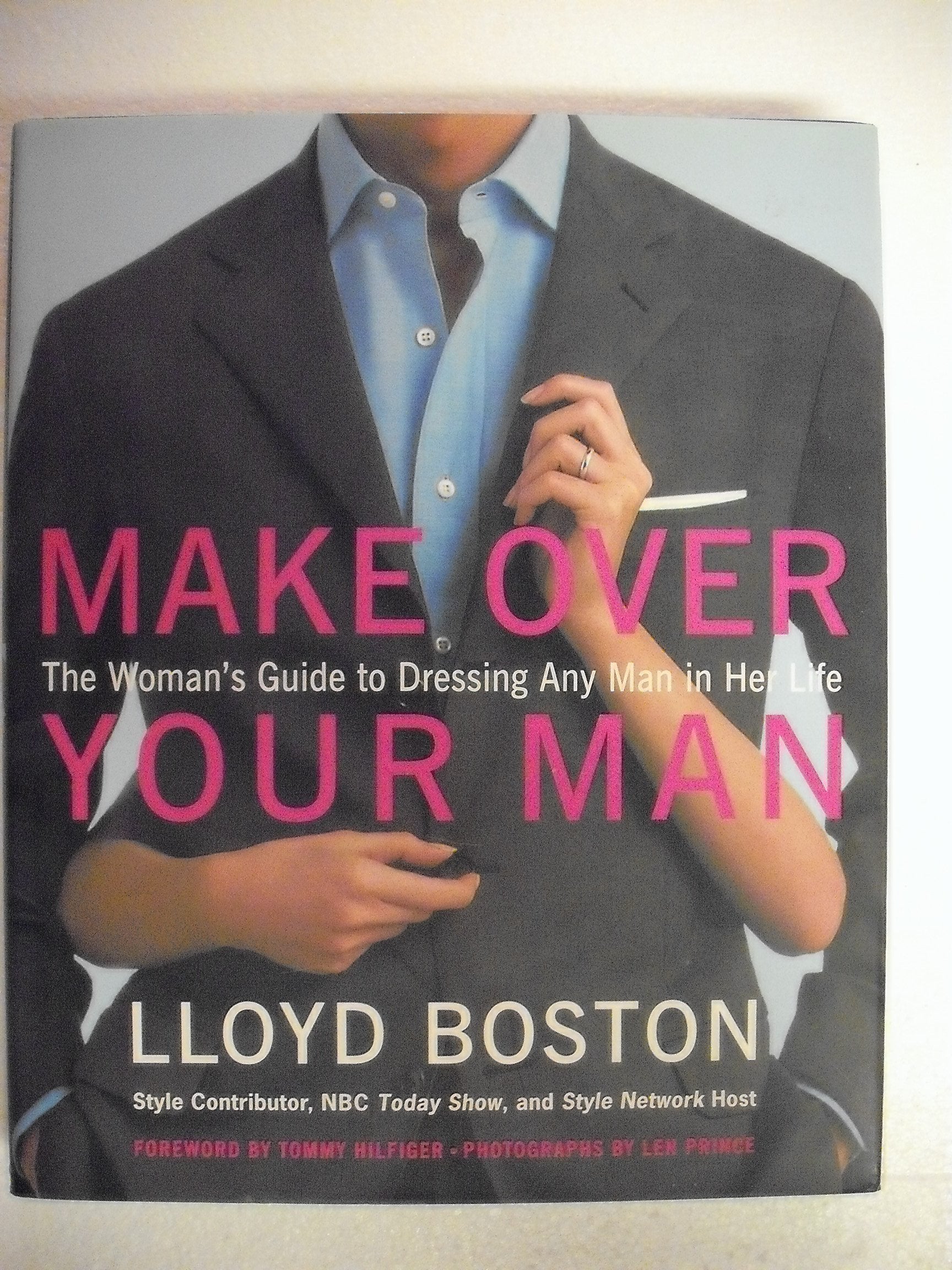 Make Over Your Man: The Woman's Guide to Dressing Any Man in Her Life,Used