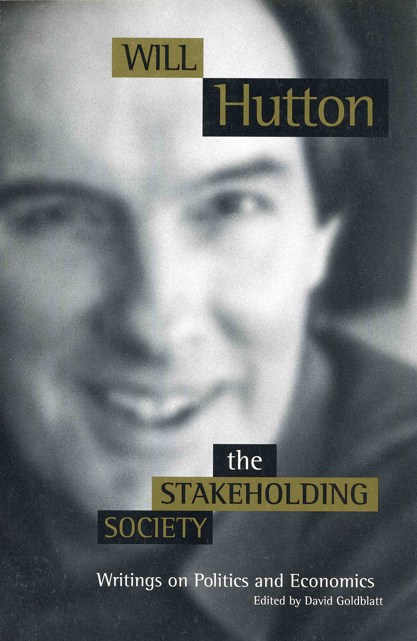 The Stakeholding Society: Writings on Politics and Economics,Used