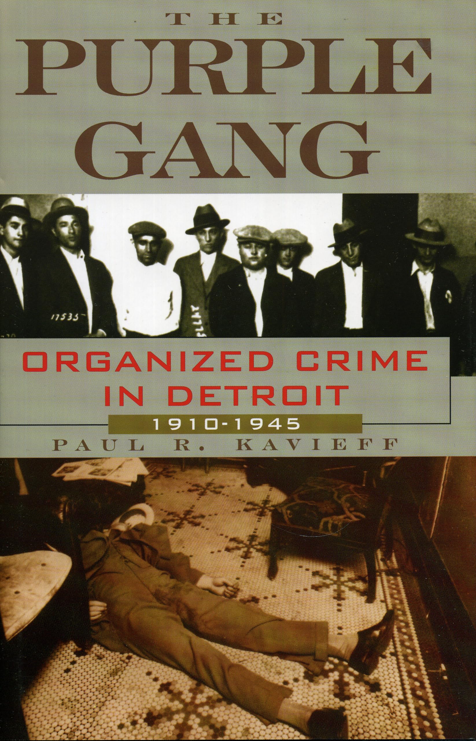The Purple Gang: Organized Crime In Detroit 19101945