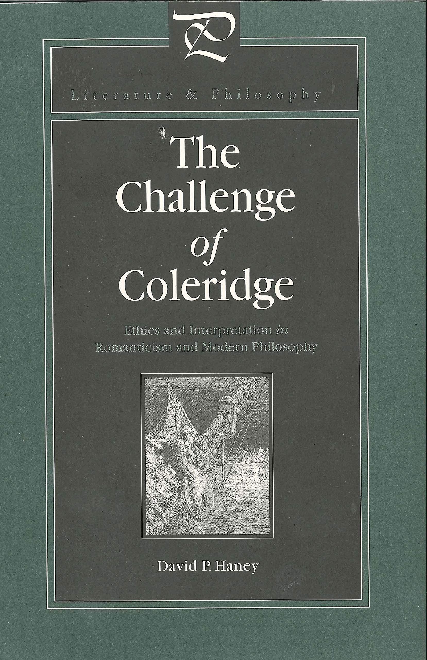 The Challenge of Coleridge: Ethics and Interpretation in Romanticism and Modern Philosophy (Literature and Philosophy),Used