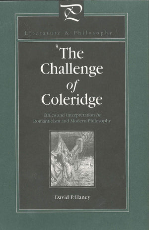 The Challenge of Coleridge: Ethics and Interpretation in Romanticism and Modern Philosophy (Literature and Philosophy),Used