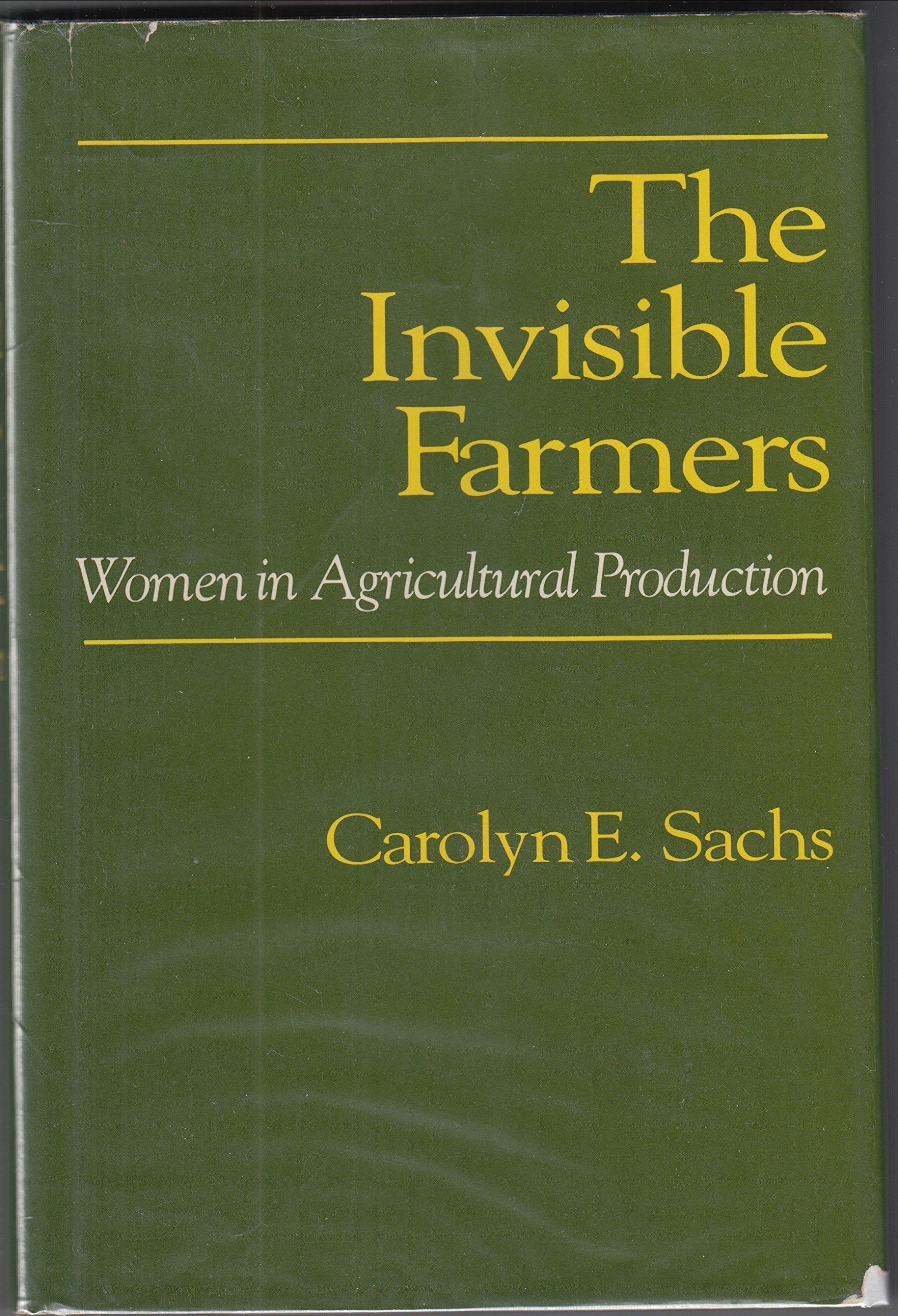 The Invisible Farmers: Women in Agricultural Production,Used