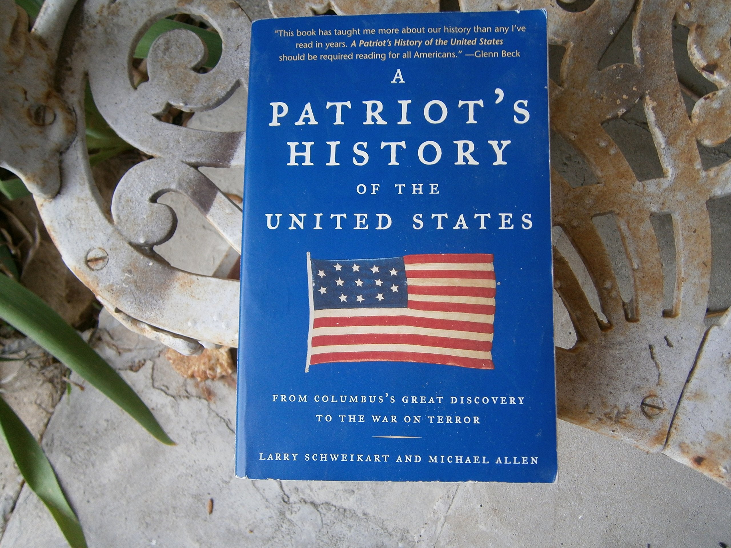 A Patriot s History of the United States: From Columbus s Great Discovery to the War on Terror