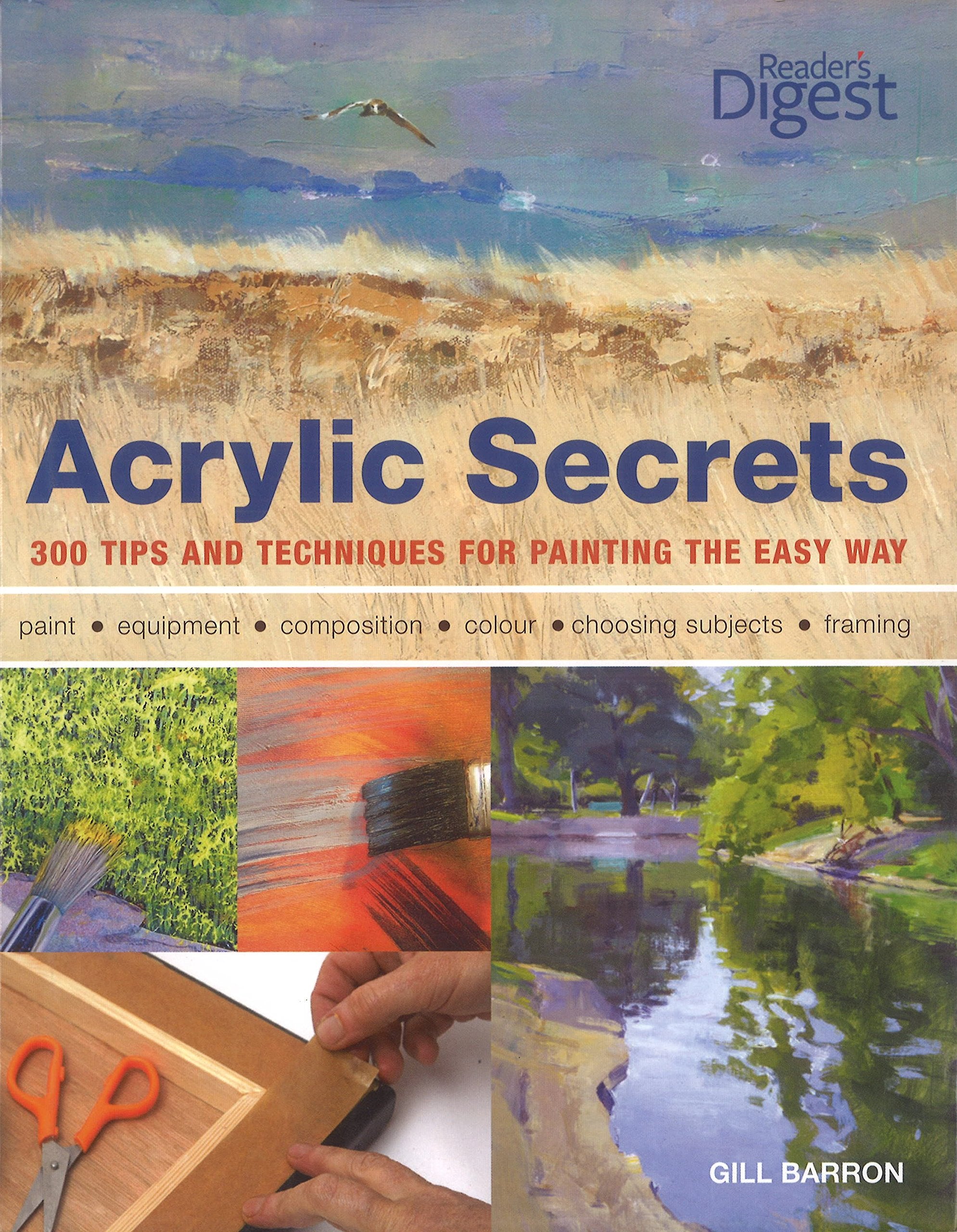 Acrylic Secrets: 300 Tips And Techniques For Painting The Easy Way