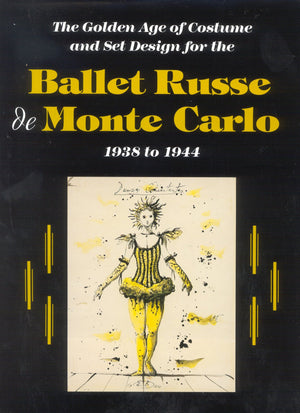 The Ballet Russe De Monte Carlo: The Golden Age Of Costume And Set Design,New