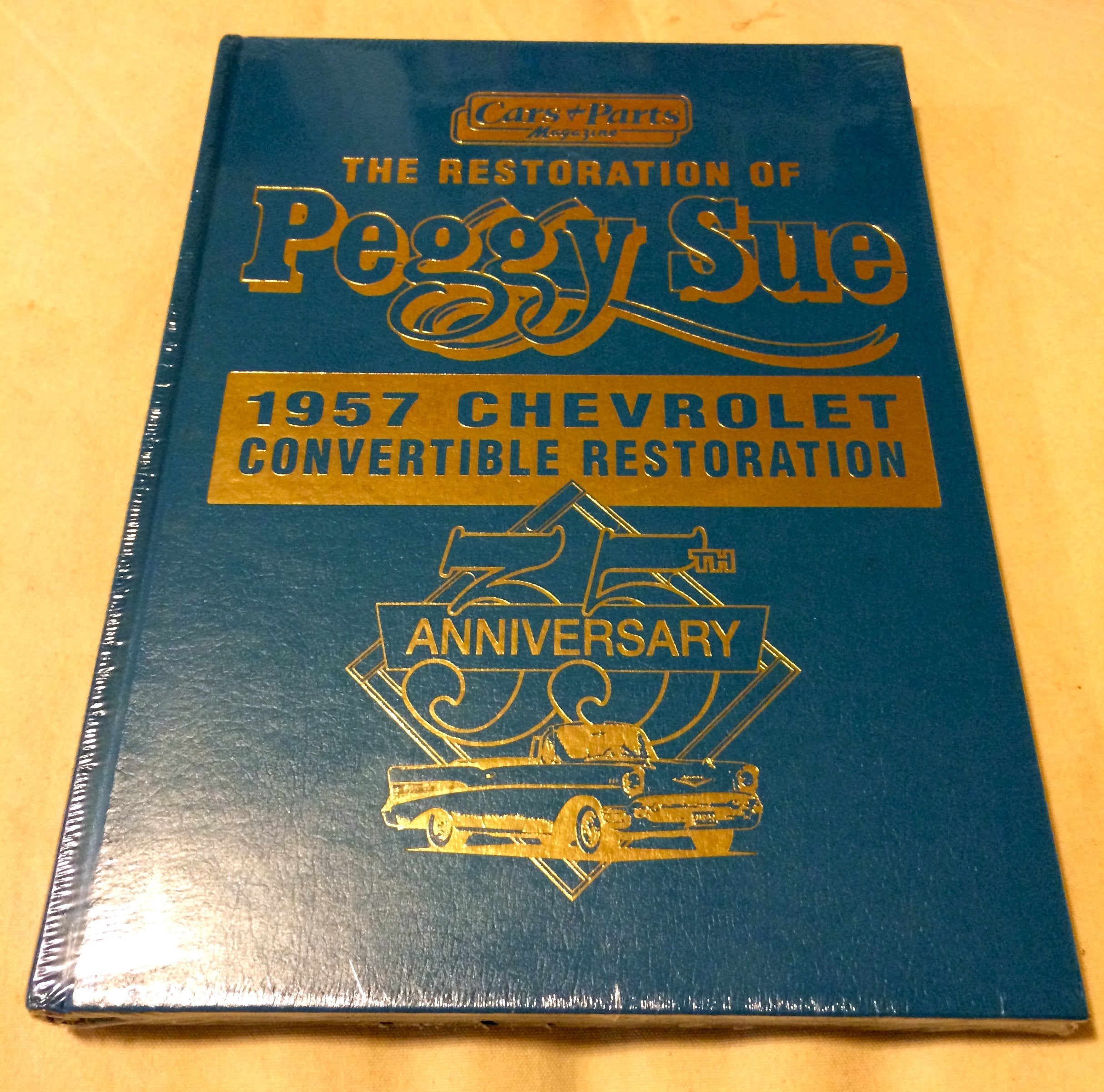 Restoration of Peggy Sue: 1957 Chevrolet Convertible Restoration 35th Anniversary,New