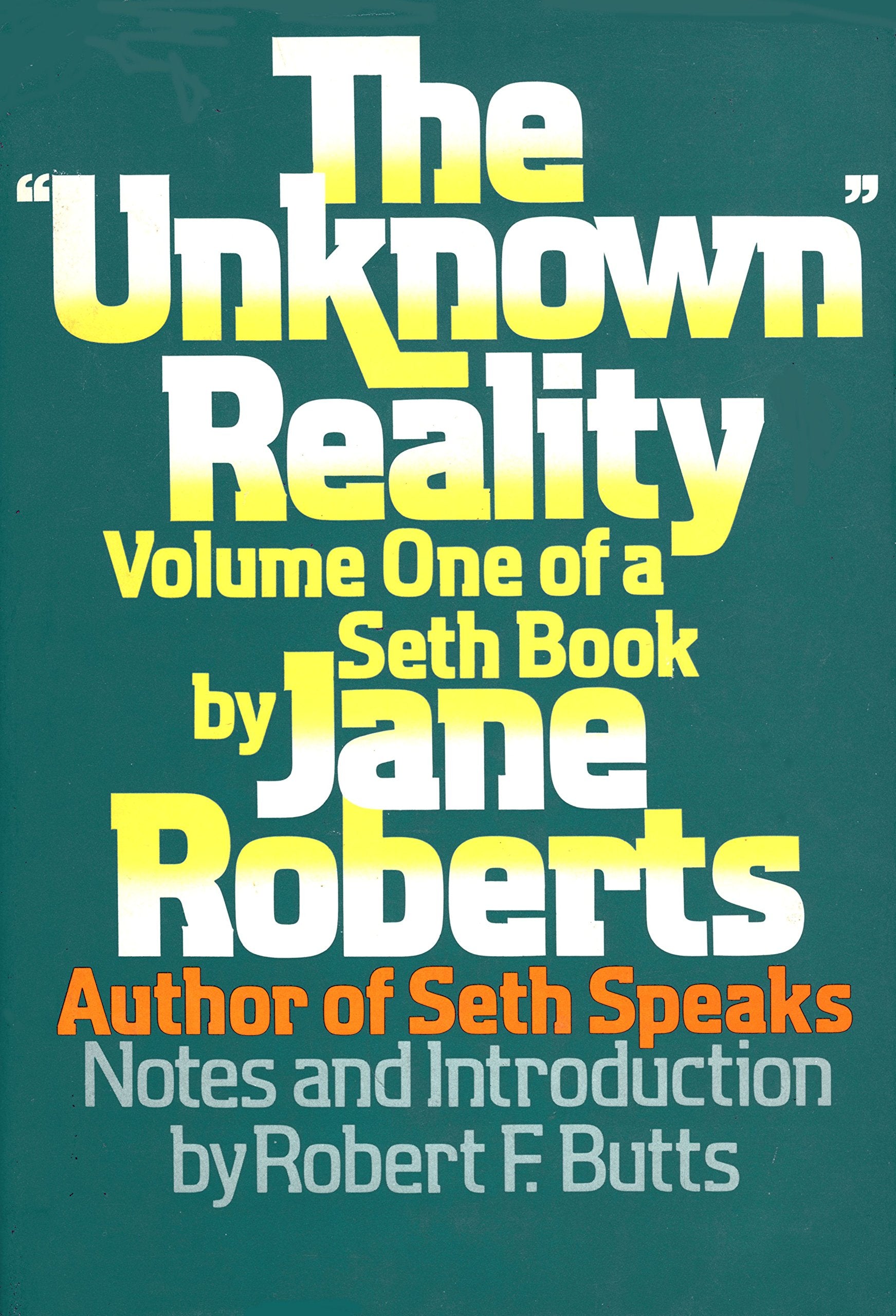 The 'Unknown' Reality: A Seth Book, Vol. 1,New