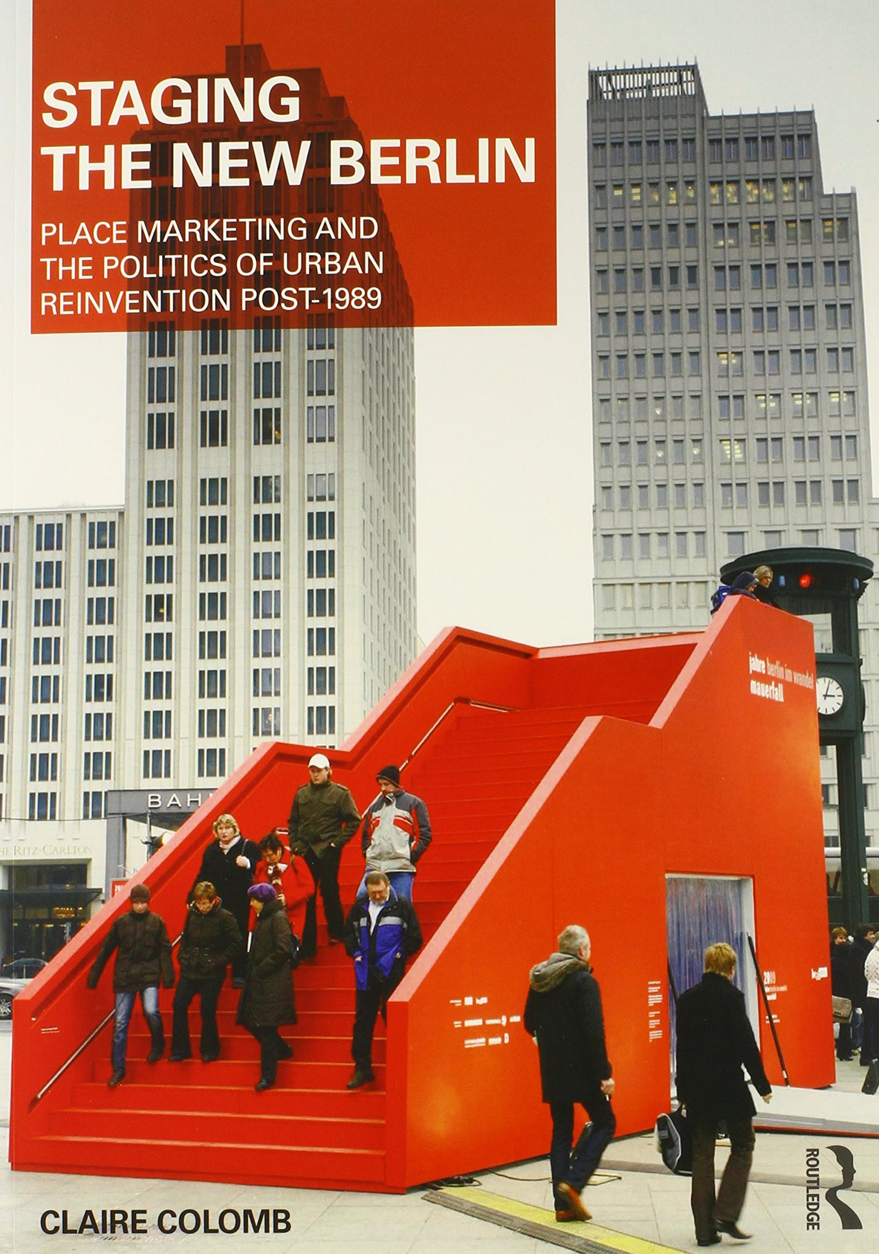 Staging The New Berlin (Planning, History And Environment Series)