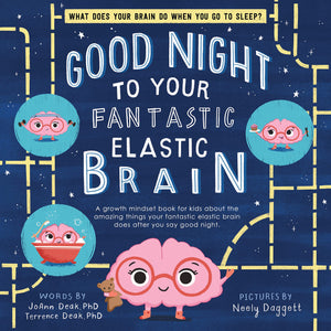 Good Night to Your Fantastic Elastic Brain: A Growth Mindset Bedtime Book for Kids,Used