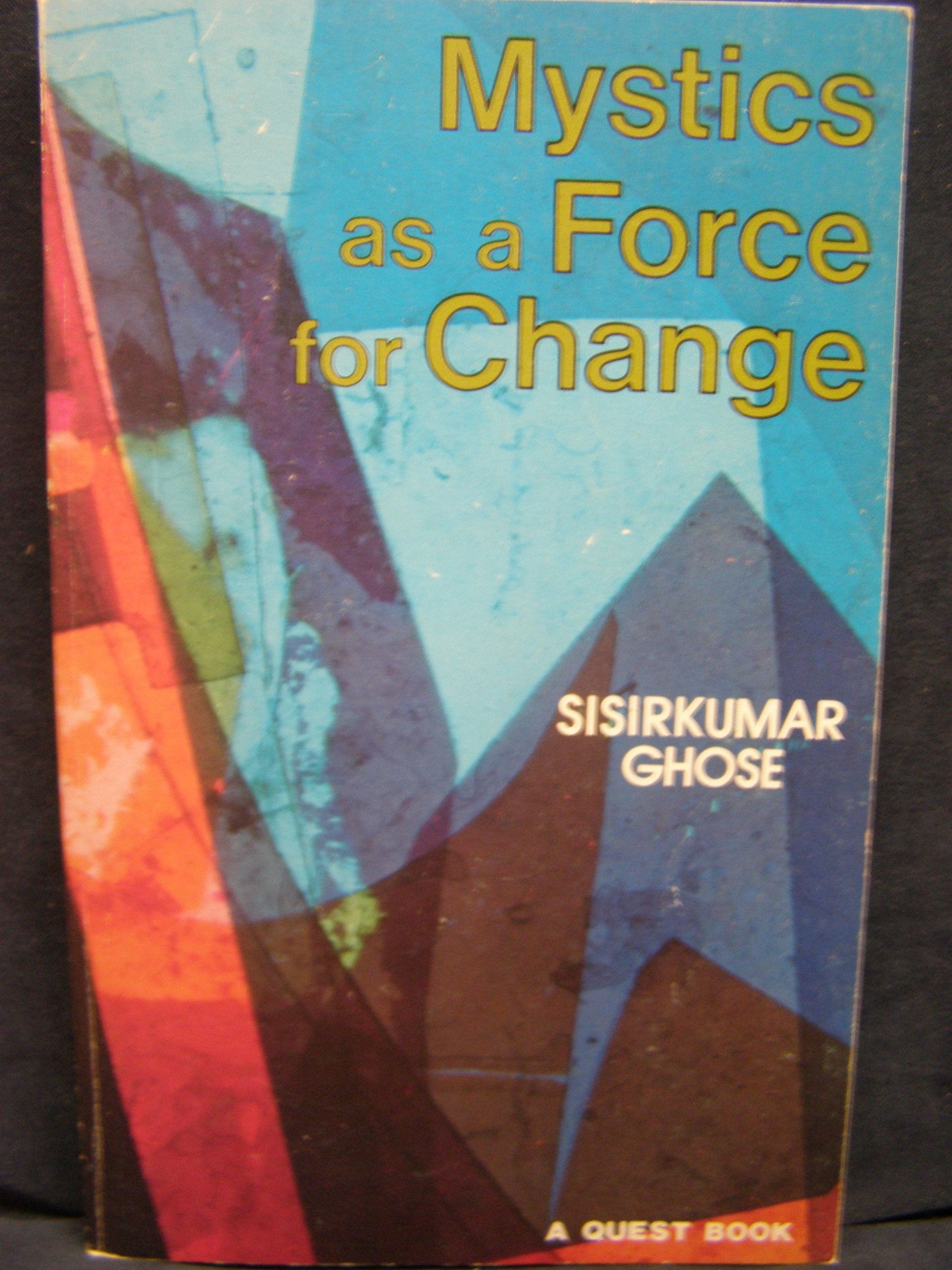 Mystics As a Force for Change (A Quest Book),Used